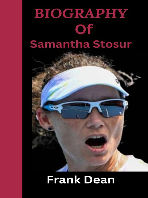 Title details for Biography of Samantha Stosur by Frank Dean - Available